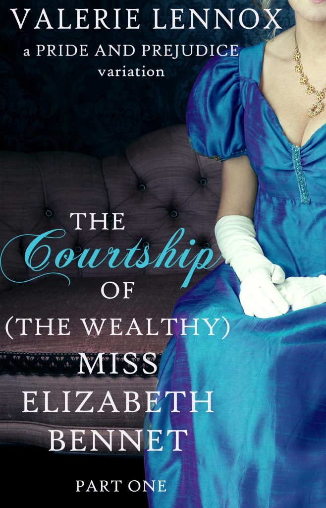 The Courtship of (the Wealthy) Miss Elizabeth Bennet, Part One